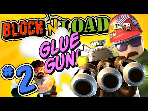 Block N Load #2 - Glue Gun Fun