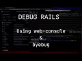 How To Use Web Console Byebug