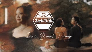 Download lagu Dek Ulik - Pas Buat Tiang mp3