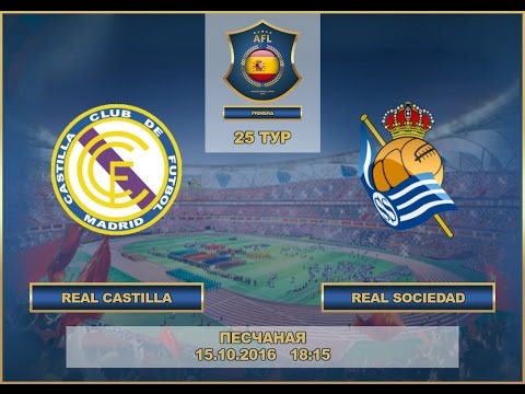 AFL. Spanish. Premier League. TOUR 25. Real Castilla - Real Sociedad