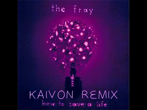 The Fray - 'How To Save a Life' (Kaivon Remix)