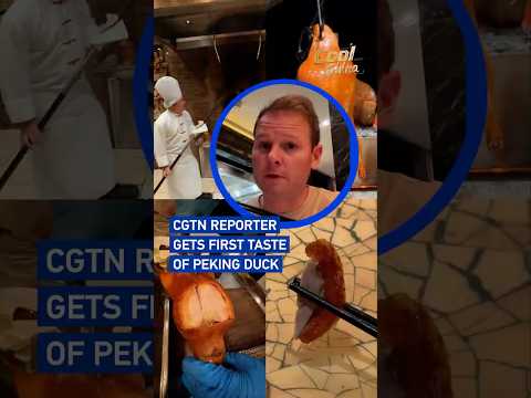 CGTN reporter gets first taste of Peking duck #coolchina
