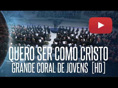 QUERO SER COMO CRISTO - GRANDE CORAL DE JOVENS - 02.07.2016 - 35º CONGRESSO DE JOVENS DA IEADPE