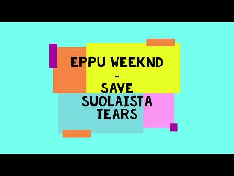 Eppu Normaali x The Weeknd - Suolaista sadetta / Save Your Tears MASHUP