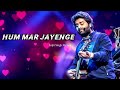 Arijit Singh Version: Hum Mar Jayenge | Tulsi Kumar, Aashiqui 2