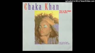 A Chaka Khan – This Is My Night (Dance Remix)