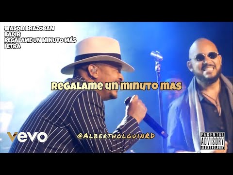 Wason Brazoban, Badir - Regálame Un Minuto Más (Letra) (NUEVO 2024) #Wasonbrazoban #Badir