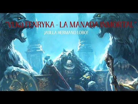 Vlka Fenryka, La manada inmortal - warhammer 40k