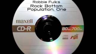 Robbie Fulks - Rock Bottom, Population 1