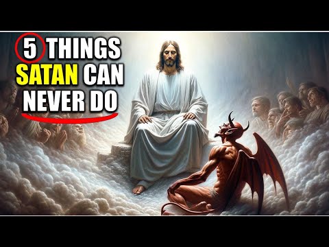 5 THINGS THAT SATAN CAN NEVER DO TO YOU - BIBLE REVEALED