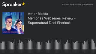 Memories Webseries Review - Supernatural Desi Sherlock