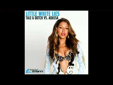 Tale & Dutch vs. Adassa - Little White Lies (Phun & Key Edit)