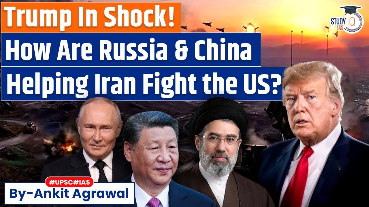 How Russia and China help Iran Fight US? Ankit Agrawal Study IQ