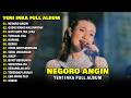 Yeni Inka NEGORO ANGIN Full Album Lagu Jawa Terbaru Terpopuler 2026