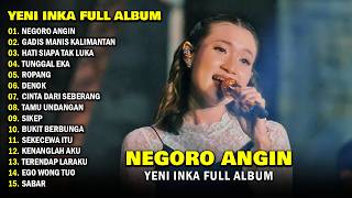 Download lagu Yeni Inka - NEGORO ANGIN | Full Album Lagu Jawa Terbaru & Terpopuler 2026 mp3
