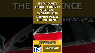 Eddy County Sheriff’s Deputy Sergeant charged with driving under the influence