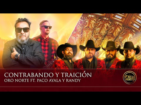 Oro Norte - Contrabando y Traición (ft. Paco Ayala y Randy) | En Vivo