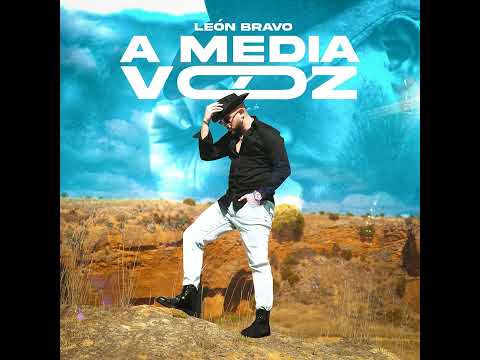 León Bravo - A Media Voz (Audio Oficial)