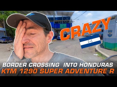 Nightmare Crossing into Honduras with a KTM 1290 Super Adventure R