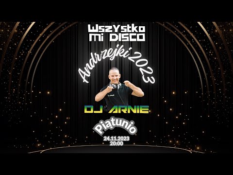 Wszystko Mi Disco by D.J. Arnie (24.11.2023) - Andrzejki 2023