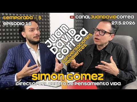 Conversaciones Pendientes - Juan David Correa. Con Simón Gómez.