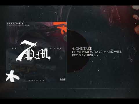PRAY DAILY - One Take ft. WhyMondays, Mark Will (prod. by Bricey)