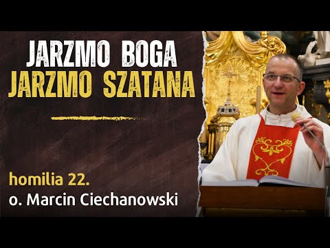 22. "THE YOKE OF GOD or THE YOKE OF SATAN" - The Heart of Jesus - Fr. Marcin Ciechanowski [Jasna ...