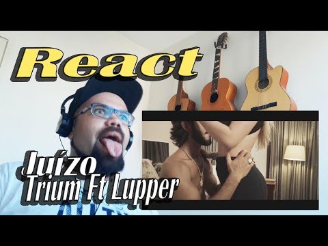 React: TRIUM ft. Lupper - Juízo