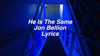 He Is The Same || Jon Bellion Lyrics