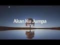 Azfar - Akan Ku Jumpa (Lirik Video)