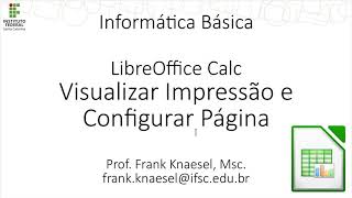 LibreOffice Calc - Visualização da Impressão e Formatação de Página, Cabeçalho e Rodapé