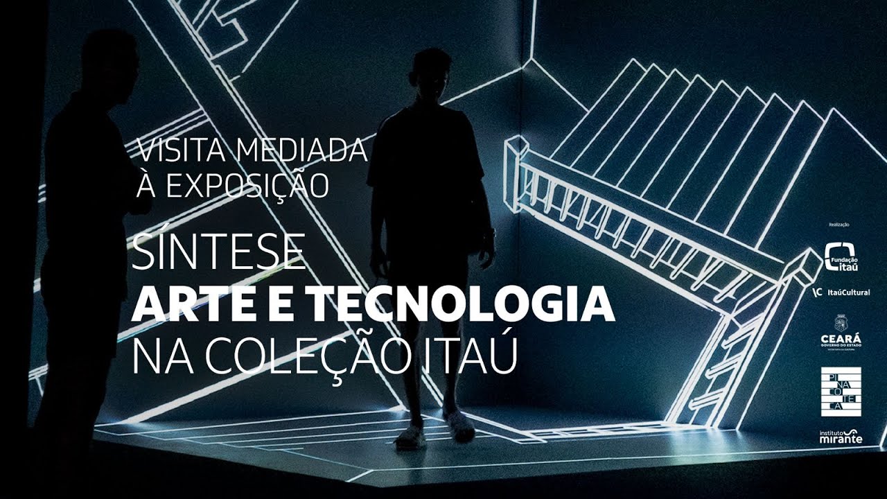 Visita mediada à exposição “Síntese: Arte e Tecnologia na Coleção Itaú”, com Leno Veras