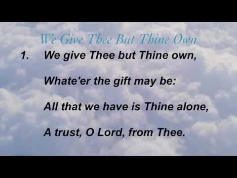 We Give Thee But Thine Own (Presbyterian Hymnal #620)