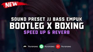 DJ Bootleg X Boxing ( Speed Up & Reverb ) 🎧
