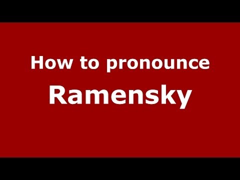 How to pronounce Ramensky (Russian/Russia) - PronounceNames.com