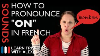 How to pronounce "ON" sound in French (Learn French With Alexa)