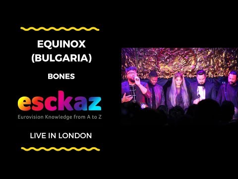 ESCKAZ in London: Equinox (Bulgaria) - Bones (at London Eurovision)