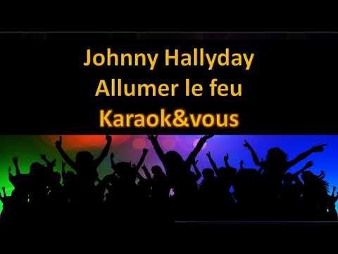 Karaoké Johnny Hallyday - Allumer le feu