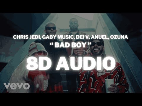 Chris Jedi, Gaby Music, Dei V, Anuel, Ozuna - BAD BOY || (8D AUDIO)  Usar Auriculares | Suscribirse