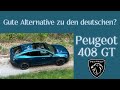 Peugeot 408 GT Alternative Zu Deutschen Autos Vorstellung