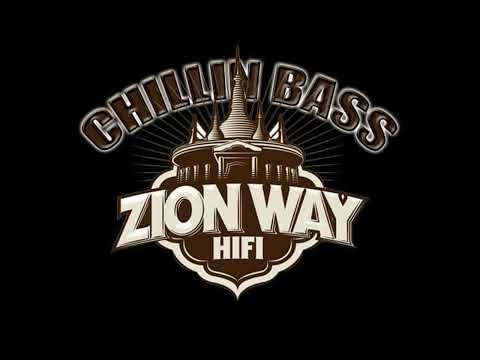 Chillin'Bass by Zion Way HiFi