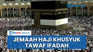 Penampakan Jutaan Jemaah Haji Jalani Tawaf Ifadah di Masjidil Haram, Khusyuk Berdoa Kelilingi Kakbah