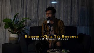 Download lagu Element - Cinta Tak Bersyarat || Mikail Omar Cover mp3 Download lagu Element - Cinta Tak Bersyarat || Mikail Omar Cover mp3