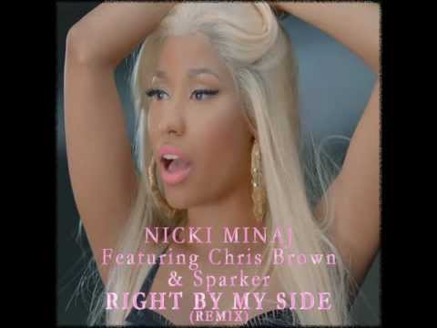 Nicki Minaj Ft. Chris Brown & Sparker - Right By My Side (REMIX)