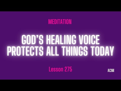 2025 Lesson 275 - A Course in Miracles Text and Meditation
