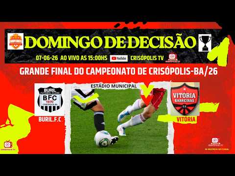 # GRANDE FINAL DO CAMPEONATO MUNICIPAL DE CRISÓPOLIS-BA /26 NESTE DOMINGO 07-06-26 BURIL X VITÓTIA .