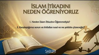 İslam İtikadını Neden Öğreniyoruz? | İtikad Dersleri - 1 'Mehmet Uluç'