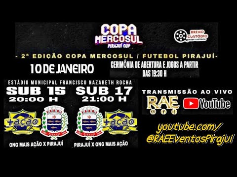 Ao Vivo 2 Copa Mercosul Pirajuí 2026 - Pirajuí x ONG Mais Ação - Sub 15 e Sub 17