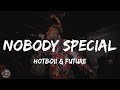 Hotboii - Nobody Special feat. Future (Lyrics)