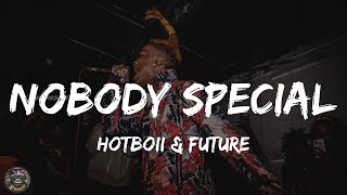 Hotboii - Nobody Special feat. Future (Lyrics)